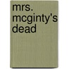Mrs. McGinty's Dead door Mrs Hugh Fraser