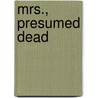Mrs., Presumed Dead door Simon Brett