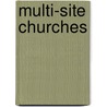 Multi-Site Churches by Scott McConnell