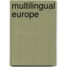 Multilingual Europe door Charmian Kenner