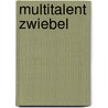 Multitalent Zwiebel by Carola Ruff
