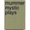 Mummer Mystic Plays by Mrs. Frederick Marryat
