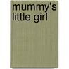 Mummy's Little Girl by Jane Elliott
