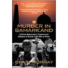 Murder In Samarkand door Craig Murray