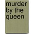 Murder by the Queen