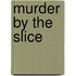 Murder by the Slice