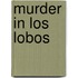 Murder in Los Lobos
