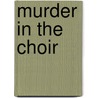 Murder in the Choir door Joel B. Reed