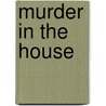 Murder in the House door Margaret Truman