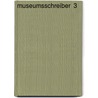 Museumsschreiber  3 by Martin Mosebach