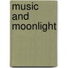 Music And Moonlight door Arthur William Edgar O'Shaughnessy
