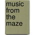 Music From The Maze