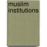 Muslim Institutions door Maurice Gaudefroy-Demombynes