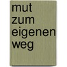 Mut zum eigenen Weg by Susanne Steinicke