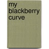 My Blackberry Curve door Craig James Johnston