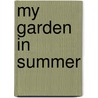 My Garden In Summer door Edward Augustus Bowles