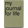My Journal For Life by David Bye