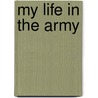 My Life In The Army by Robert Tilney
