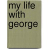 My Life With George door Judith Summers