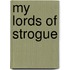 My Lords Of Strogue