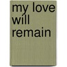 My Love Will Remain door Tim Todd