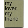 My Lover, My Friend door Shirley Hailstock