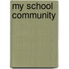My School Community door Bobbie Kalman