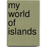 My World Of Islands door Leslie Thomas