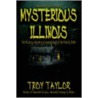 Mysterious Illinois door Troy Taylor