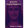 Mystic Christianity by William W. Atkinson