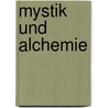 Mystik und Alchemie door Manfred Sietz