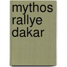 Mythos Rallye Dakar door Christian Schön