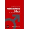 Männlichkeit leben door Björn Thorsten Leimbach