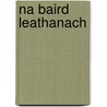 Na Baird Leathanach by Unknown