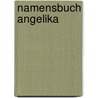 Namensbuch Angelika door Jan Hendrik Neumann