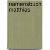 Namensbuch Matthias by Matthias Rickling