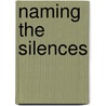 Naming The Silences by Stanley M. Hauerwas