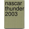 Nascar Thunder 2003 by Miriam T. Timpledon