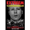 Extreem vluchtgevaarlijk