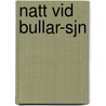 Natt Vid Bullar-sjn by Emilie Flygare-Carln