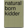 Natural Born Kidder door Albert del Toral