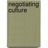 Negotiating Culture door Reginald Byron