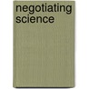 Negotiating Science door Brian Hand