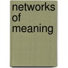 Networks Of Meaning by Christine Hardy