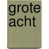 Grote acht