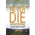 Never Die Wondering