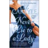 Never Lie to a Lady door Liz Carlyle