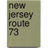 New Jersey Route 73 door Miriam T. Timpledon
