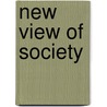 New View Of Society door Robert Owen