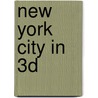 New York City in 3D door Greg Dinkins